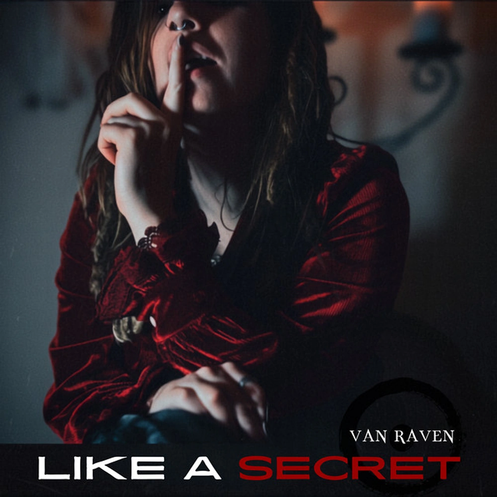 VAN RAVEN Builds Like a Secret From a Low Vocal to an Explosive Bridge